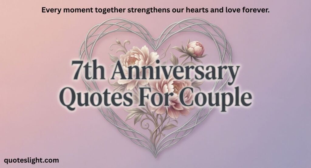 7th Anniversary Quotes For Couple