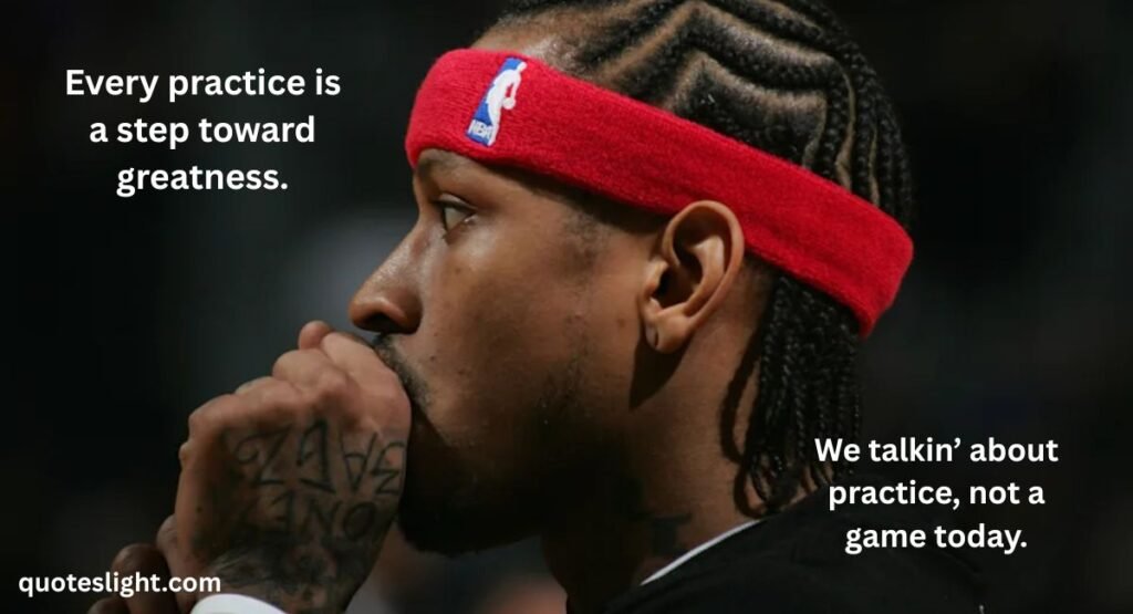 Allen Iverson Practice Quotes