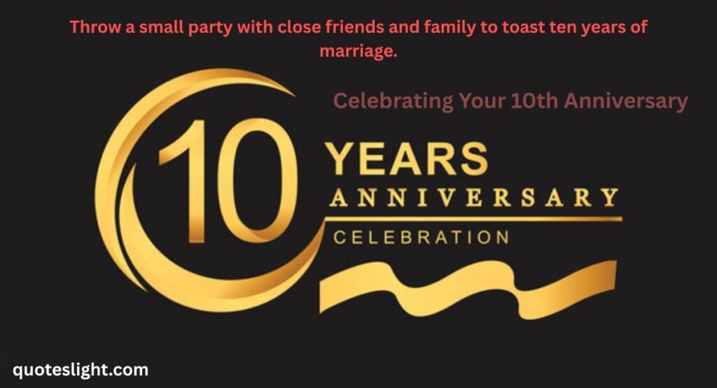 Celebrating Your 10th Anniversary