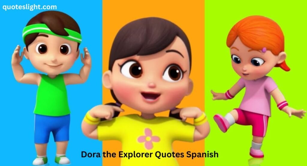 Dora the Explorer Quotes Spanish