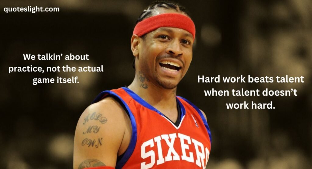 Famous Allen Iverson Sayings About Practice And Work Ethic