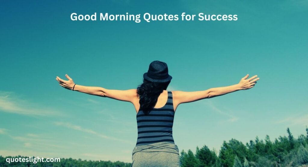 Good Morning Quotes for Success
