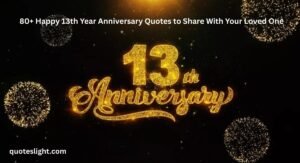 Happy 13th Year Anniversary