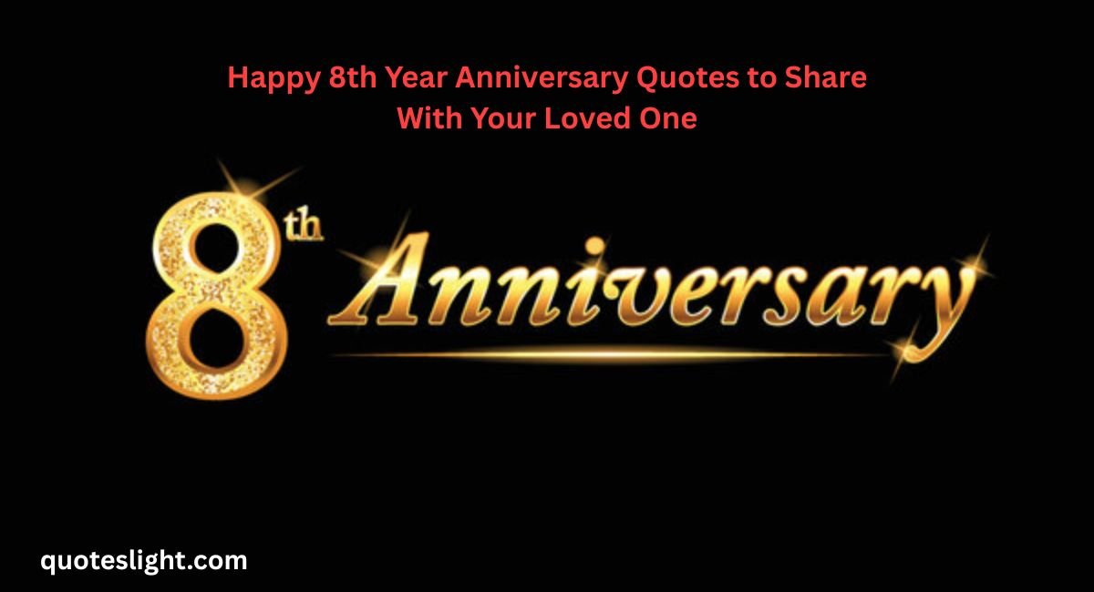 Happy 8th Year Anniversary