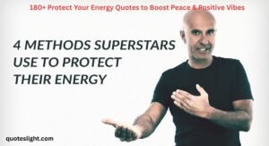 Protect Your Energy Quotes