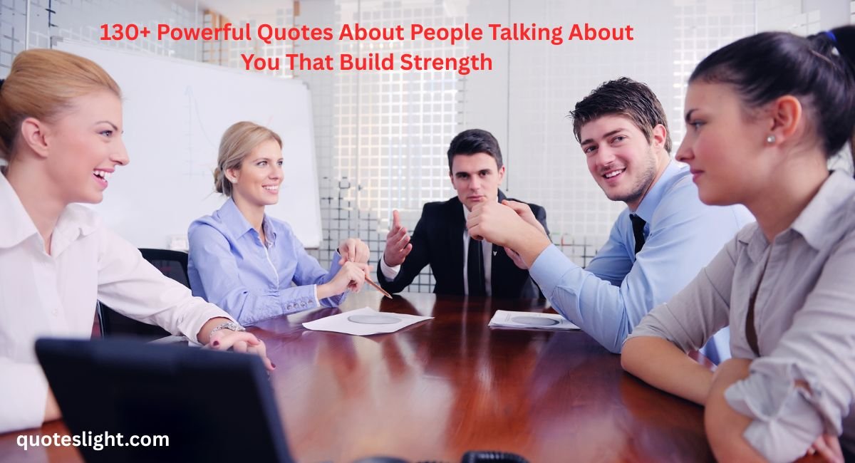 Quotes About People Talking About You