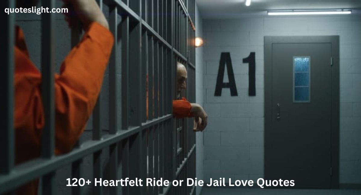 Ride or Die Jail Love Quotes