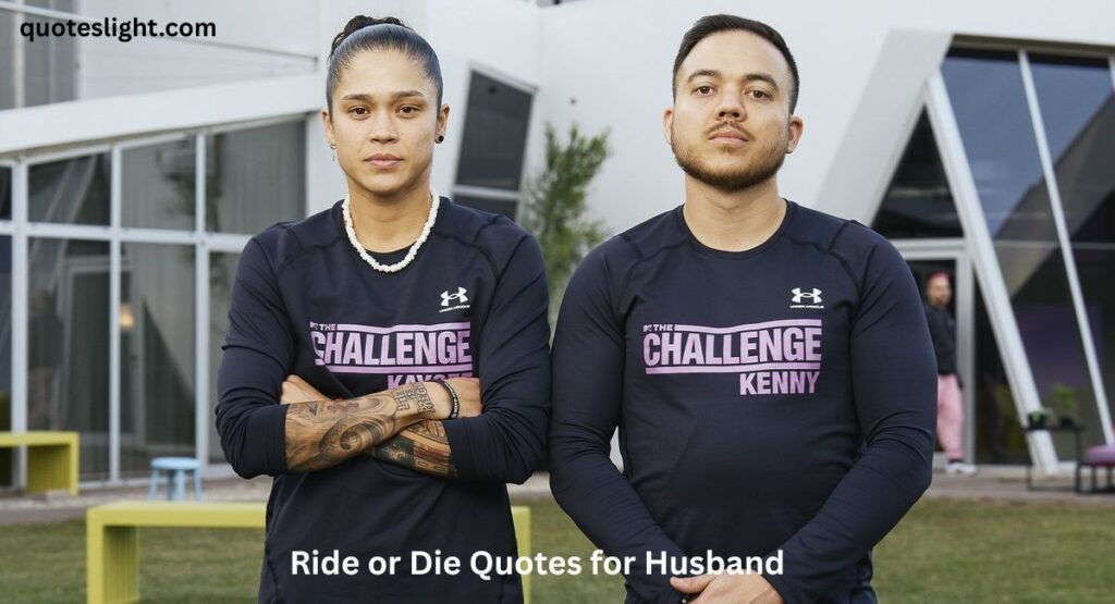 Ride or Die Quotes for Husband