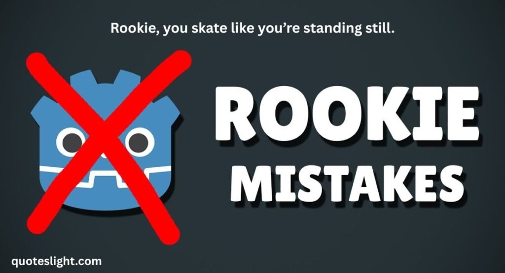 Rookie Mistakes Quotes