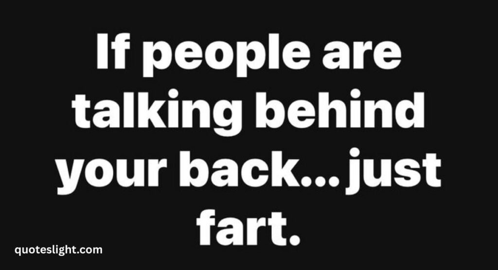 Talking Behind My Back Funny Quotes