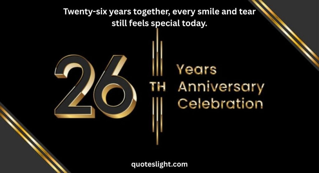 Celebrating Your 26th Anniversary