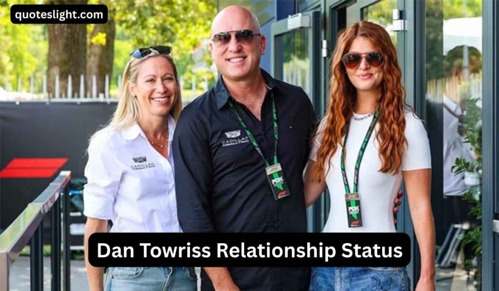Dan Towriss Relationship Status