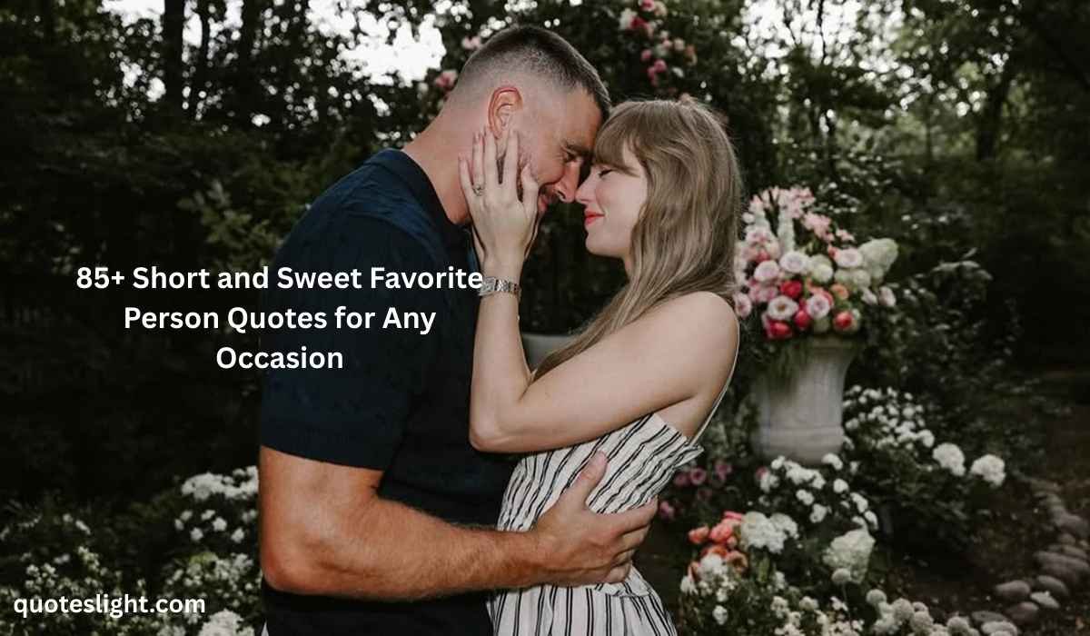 Favorite Person Quotes