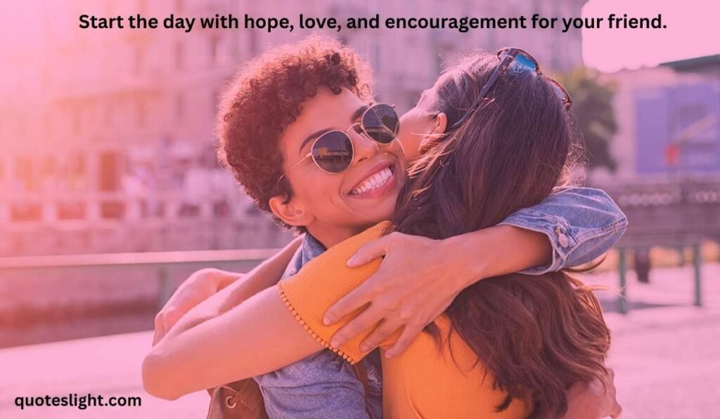 Good Morning Quotes for Friends