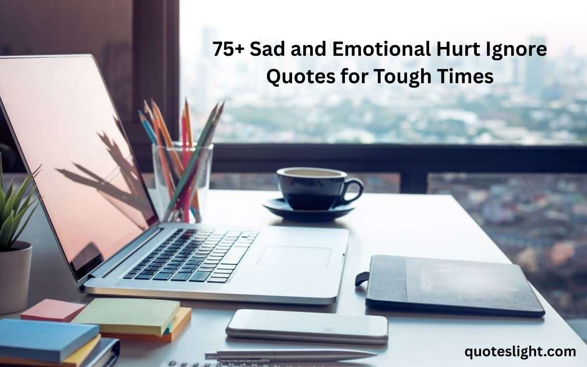 Hurt Ignore Quotes