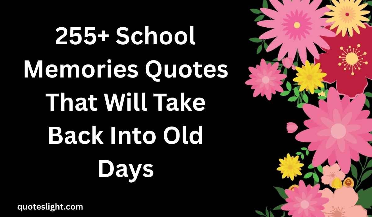 School Memories Quotes