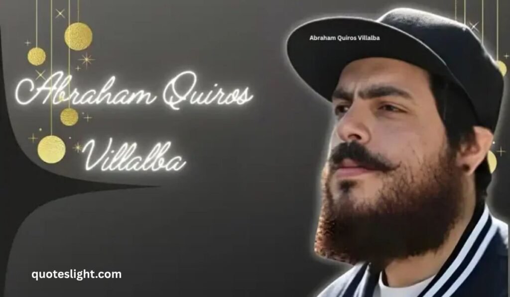 Abraham Quiros Villalba Notable Works