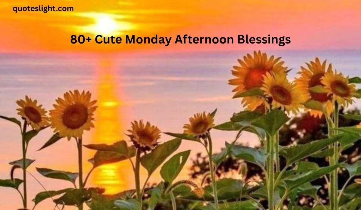 Monday Afternoon Blessings