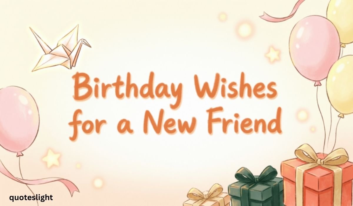 Birthday Wishes for a New Friend
