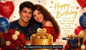 Happy Birthday Wishes for Boyfriend