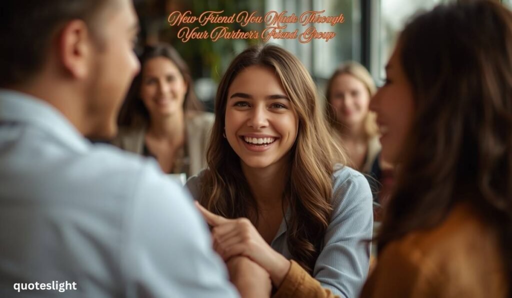 new-friend-you-made-through-your-partners-friend-group