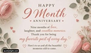 Nine Month Anniversary Quotes