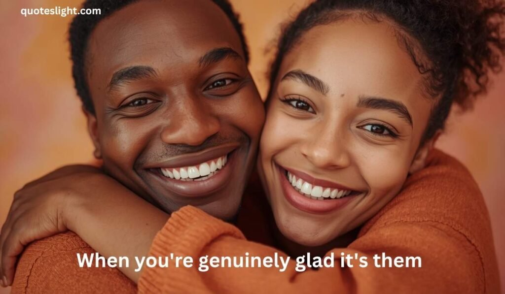 when-youre-genuinely-glad-its-them